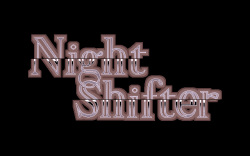 Night Shifter