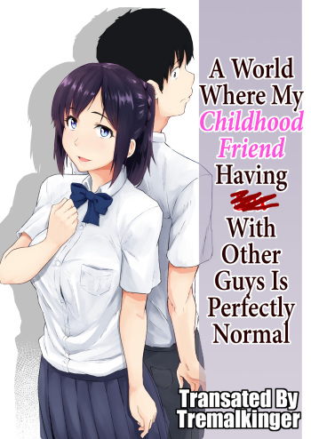 [Chonmage Teikoku (Magekichi)] Osananajimi ga Hoka no Otoko to XX Suru no wa Atarimae no Sekai | A World Where My Childhood Friend Having Sex With Other Guys Is Perfectly Normal [English] [Tremalkinger] cover