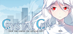 Crystal City: Stop The Earth! I'm Getting Off!